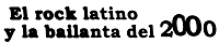 El rock latino o la bailanta del 2000