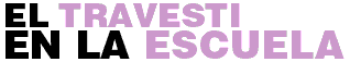 EL TRAVESTI EN LA ESCUELA