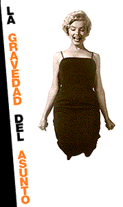 LA GRAVEDAD DEL ASUNTO