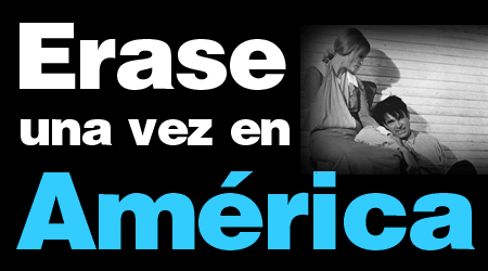Erase una vez en Am&eacute;rica