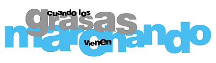 Cuando los grasas vienen marcando