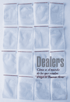 DEALERS, Cómo es el mundo de los que venden droga en Buenos Aires