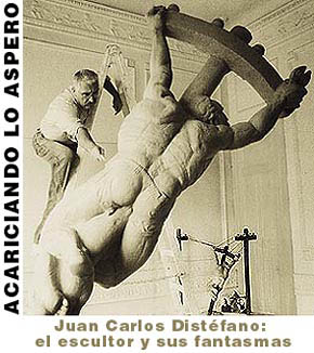 Juan Carlos Distéfano: el escultor y sus fantasmas