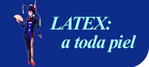 Latex: a toda piel