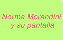 Norma Morandini y su pantalla