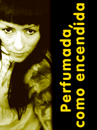 Perfumada, como encendida