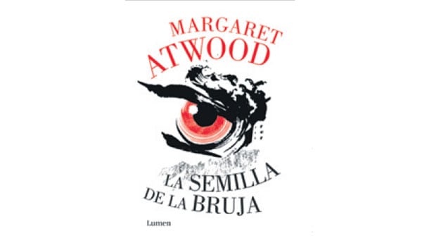 La semilla de la bruja Margaret Atwood Lumen 336 páginas