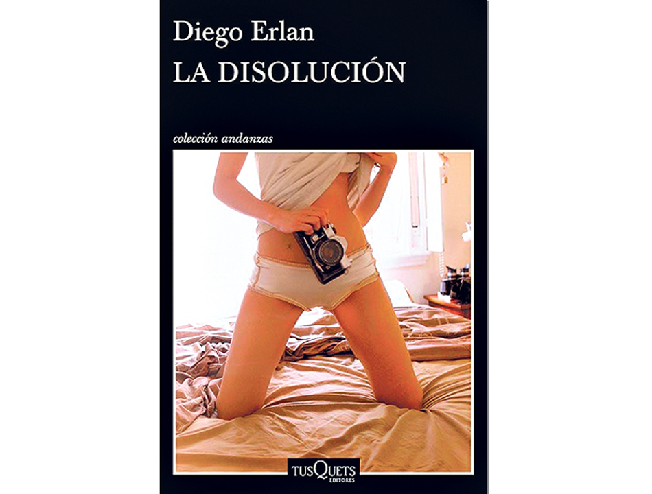 La disolución. Diego Erlan Tusquets 211 paginas