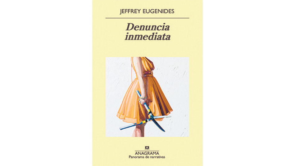 Denuncia inmediata Jeffrey Eugenides Anagrama 312 páginas
