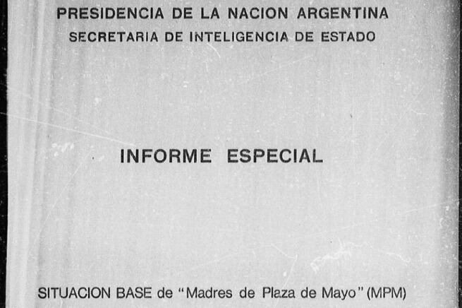El informe especial de la SIDE sobre las Madres de Plaza de Mayo, hecho en febrero de 1983.