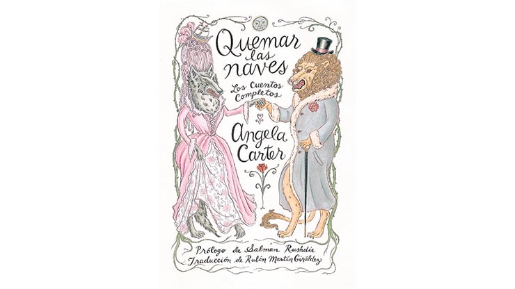 Quemar las naves: Los cuentos completos Angela Carter Sexto Piso 704 páginas