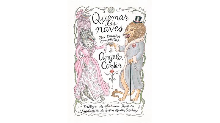 Quemar las naves: Los cuentos completos Angela Carter Sexto Piso 704 páginas