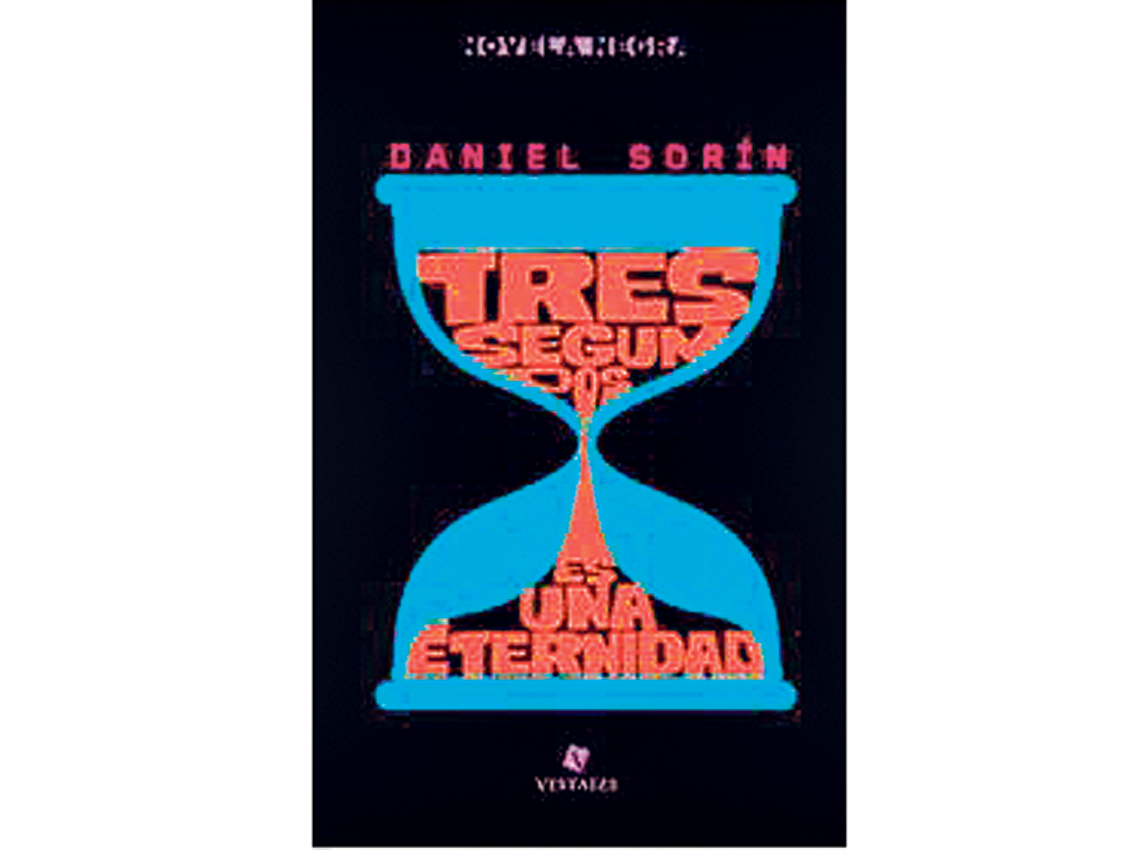 Tres segundos  es una eternidad Daniel Sorín Vestales 206 páginas