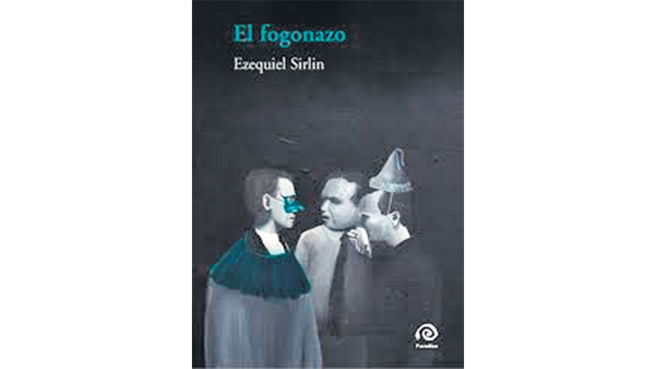 El fogonazo Ezequiel Sirlin Paradiso Ediciones 124 páginas