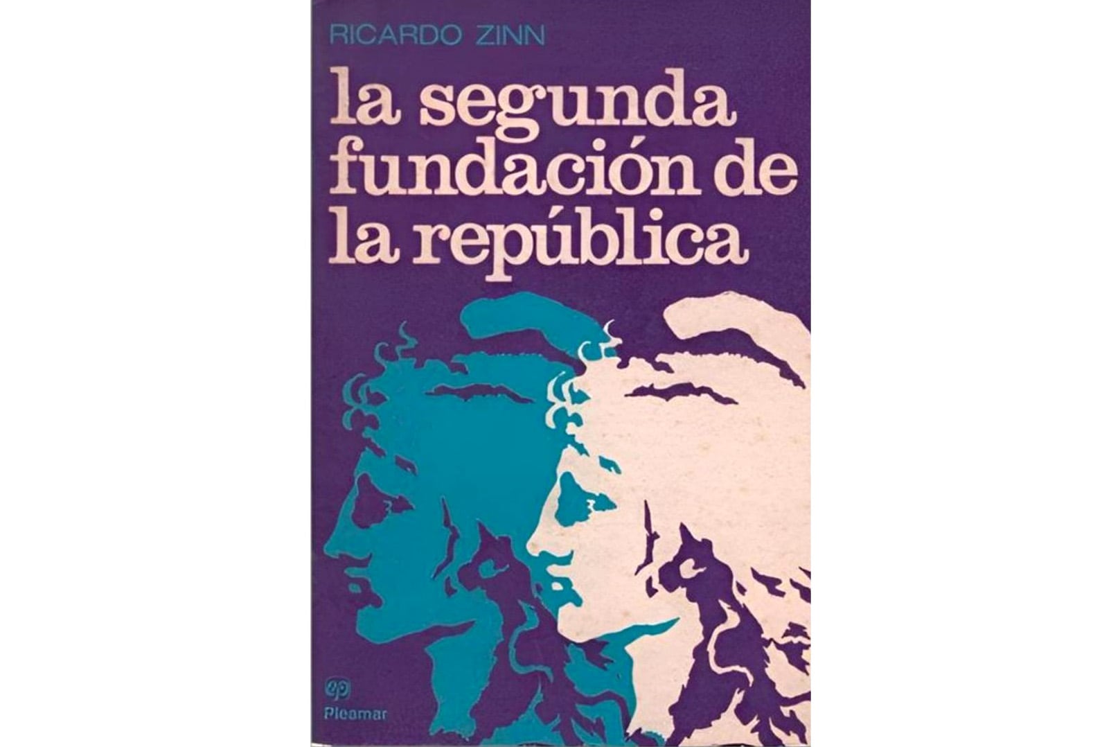 La segunda fundación de la república. Ricardo Zinn