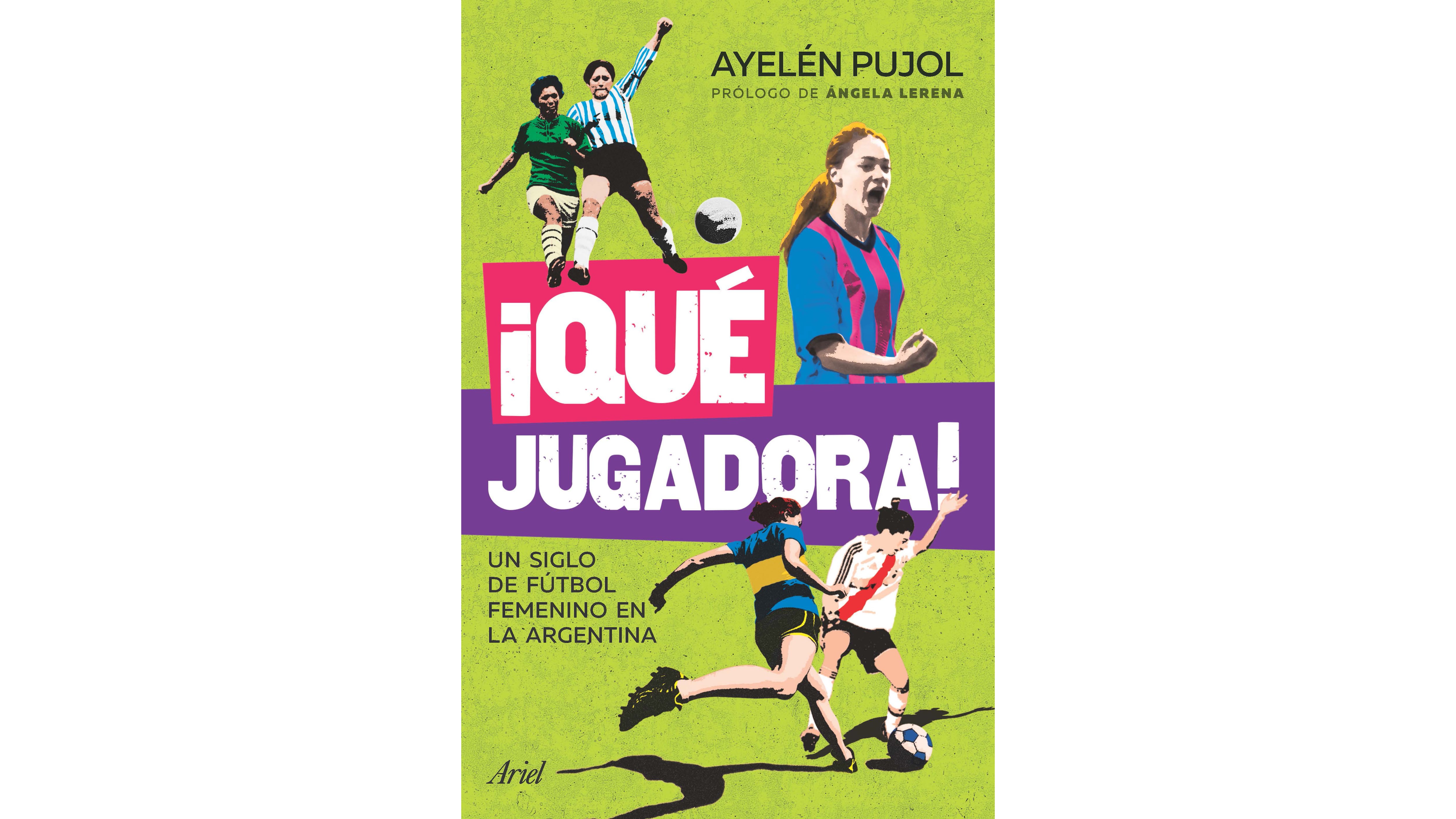 "¡Qué jugadora!", un siglo de fútbol femenino en la Argentina.