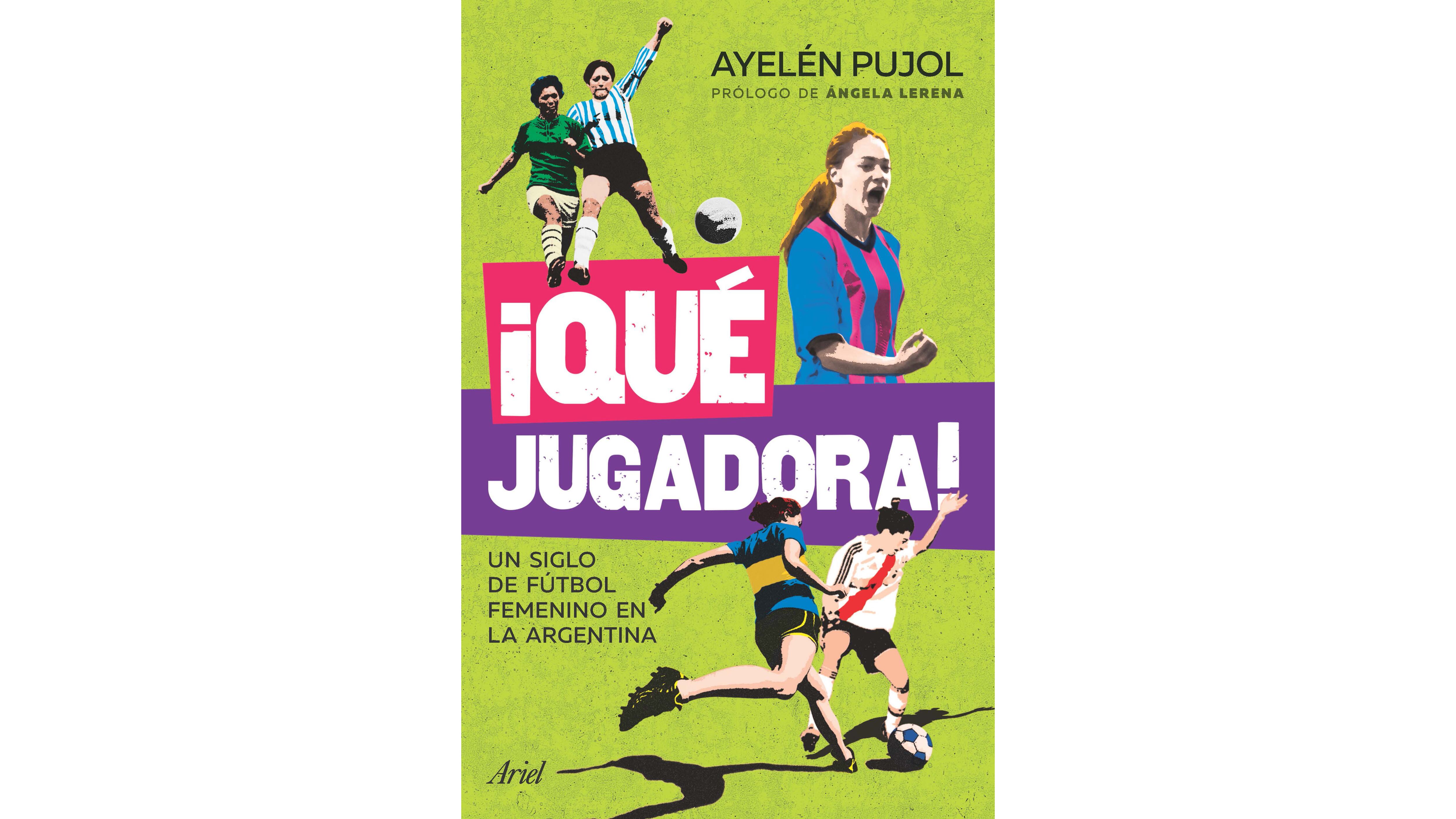 "¡Qué jugadora!", un siglo de fútbol femenino en la Argentina.