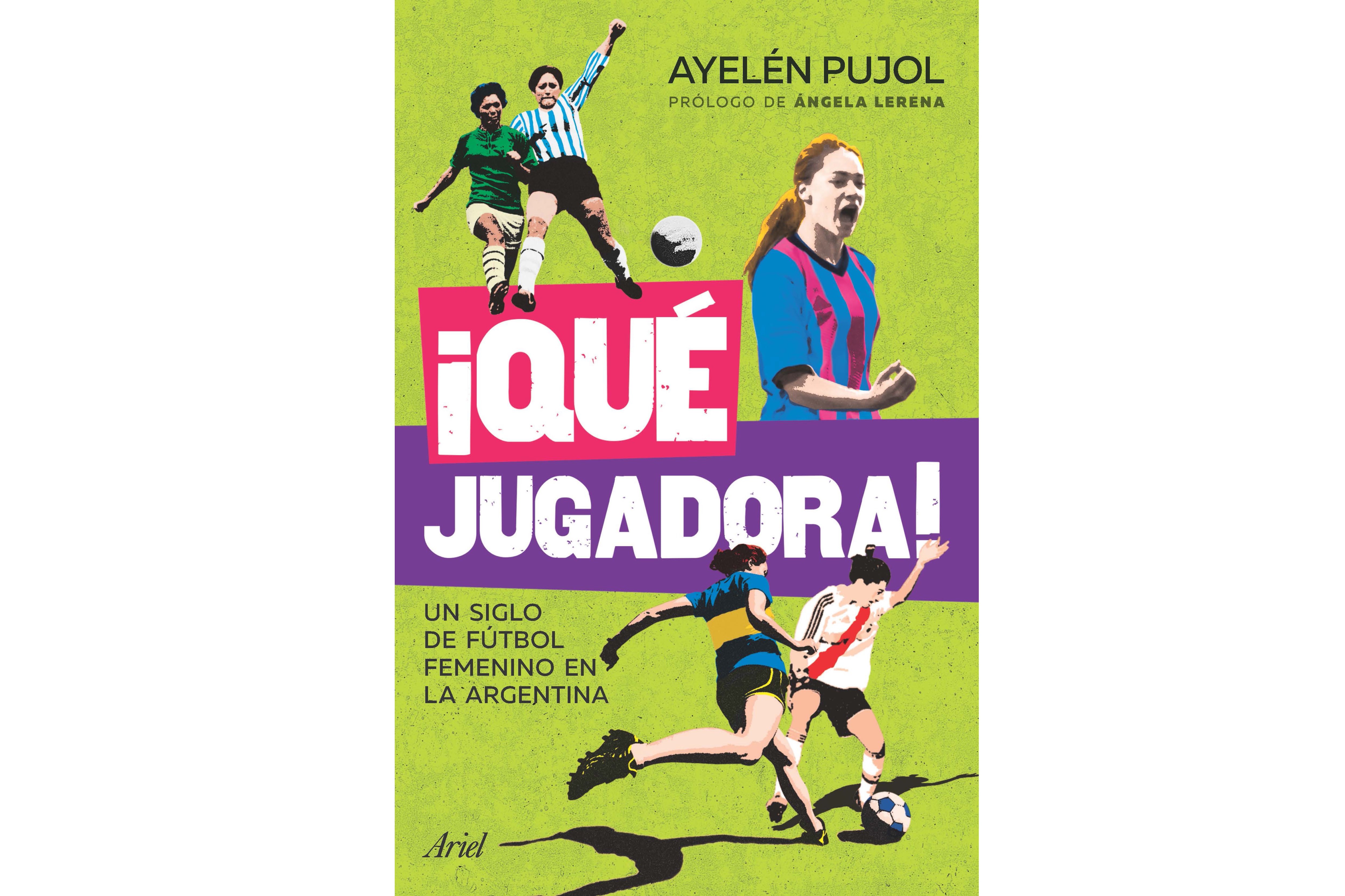 "¡Qué jugadora!", un siglo de fútbol femenino en la Argentina.
