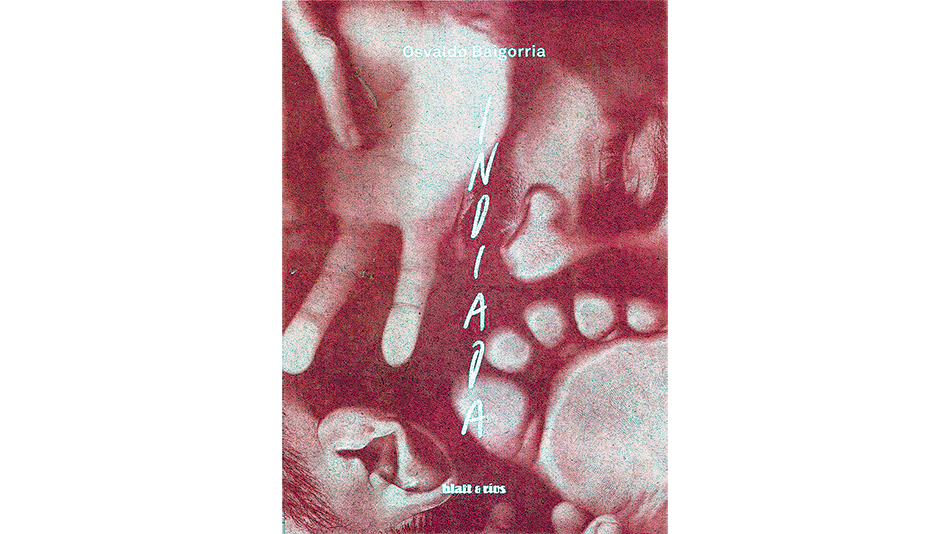 Indiada Osvaldo Baigorria Blatt & Rios 120 páginas