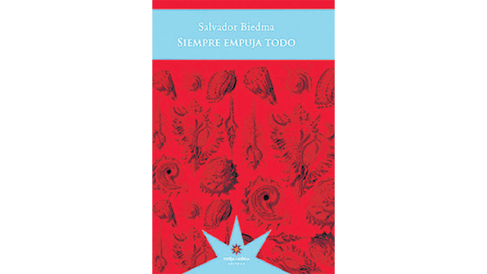 Siempre empuja todo Salvador Biedma Eterna Cadencia 92 páginas