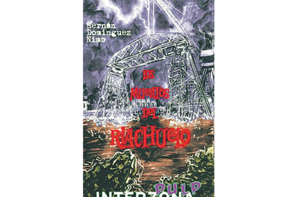 Los muertos del Riachuelo Hernán Domínguez Nimo Interzona 112 páginas