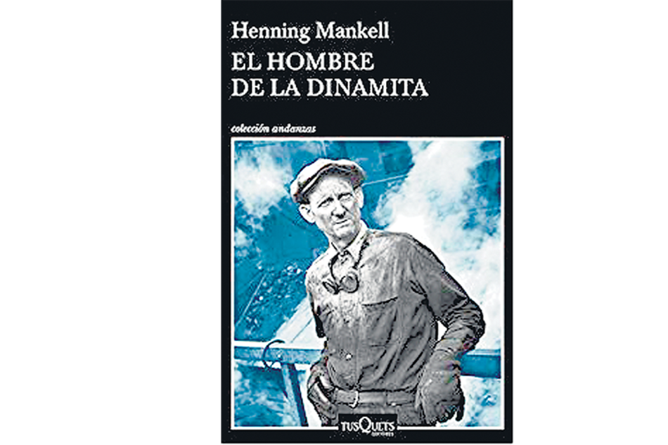 El hombre de la dinamita Henning Mankell Tusquets 240 páginas